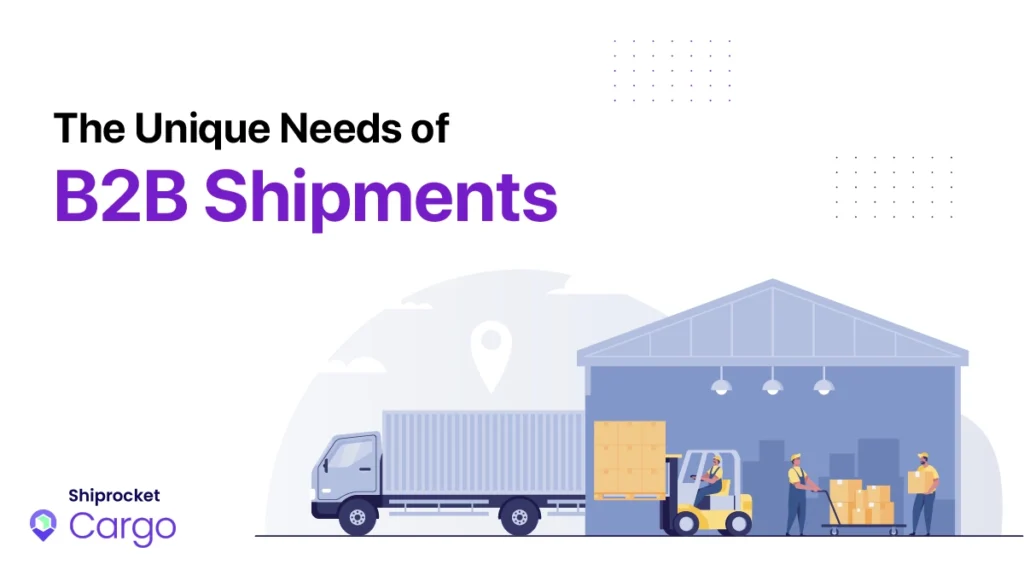 Unique Needs Of B2b Shipments